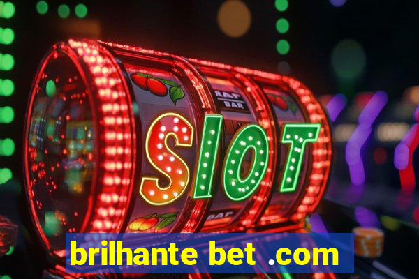 brilhante bet .com